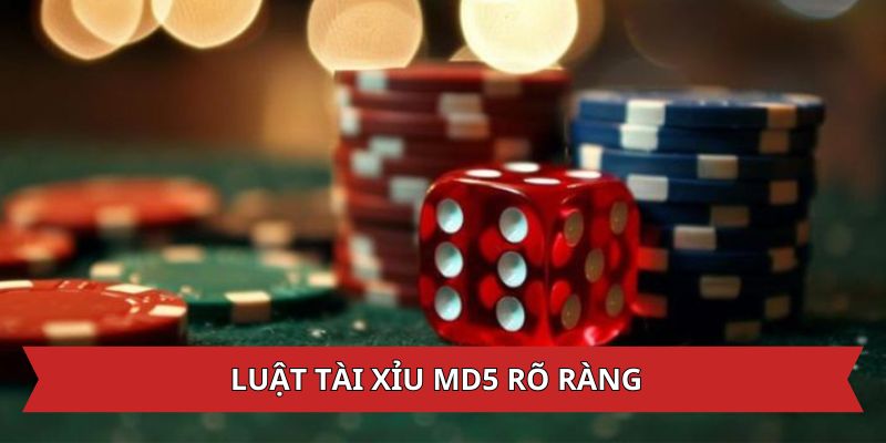 Luật chơi tài xỉu MD5 rõ ràng